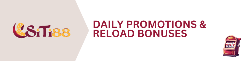 SITI88-Daily-Promotions-Reload-Bonuses