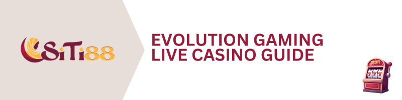 SITI88-Evolution-Gaming-Casino