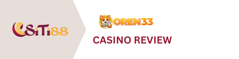 SITI88-Oren33-Casino-Review