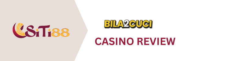SITI88-Bila2Cuci-Casino-Review