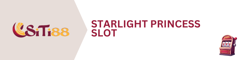 SITI88-Starlight-Princess-Slot